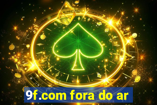 9f.com fora do ar